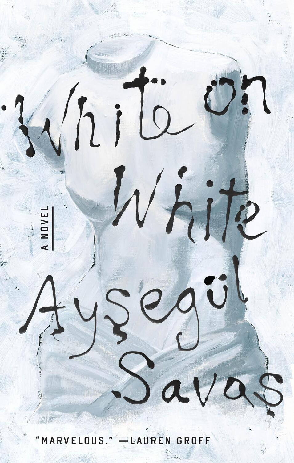 Cover: 9780593330517 | White on White | A Novel | Aysegul Savas | Buch | Englisch