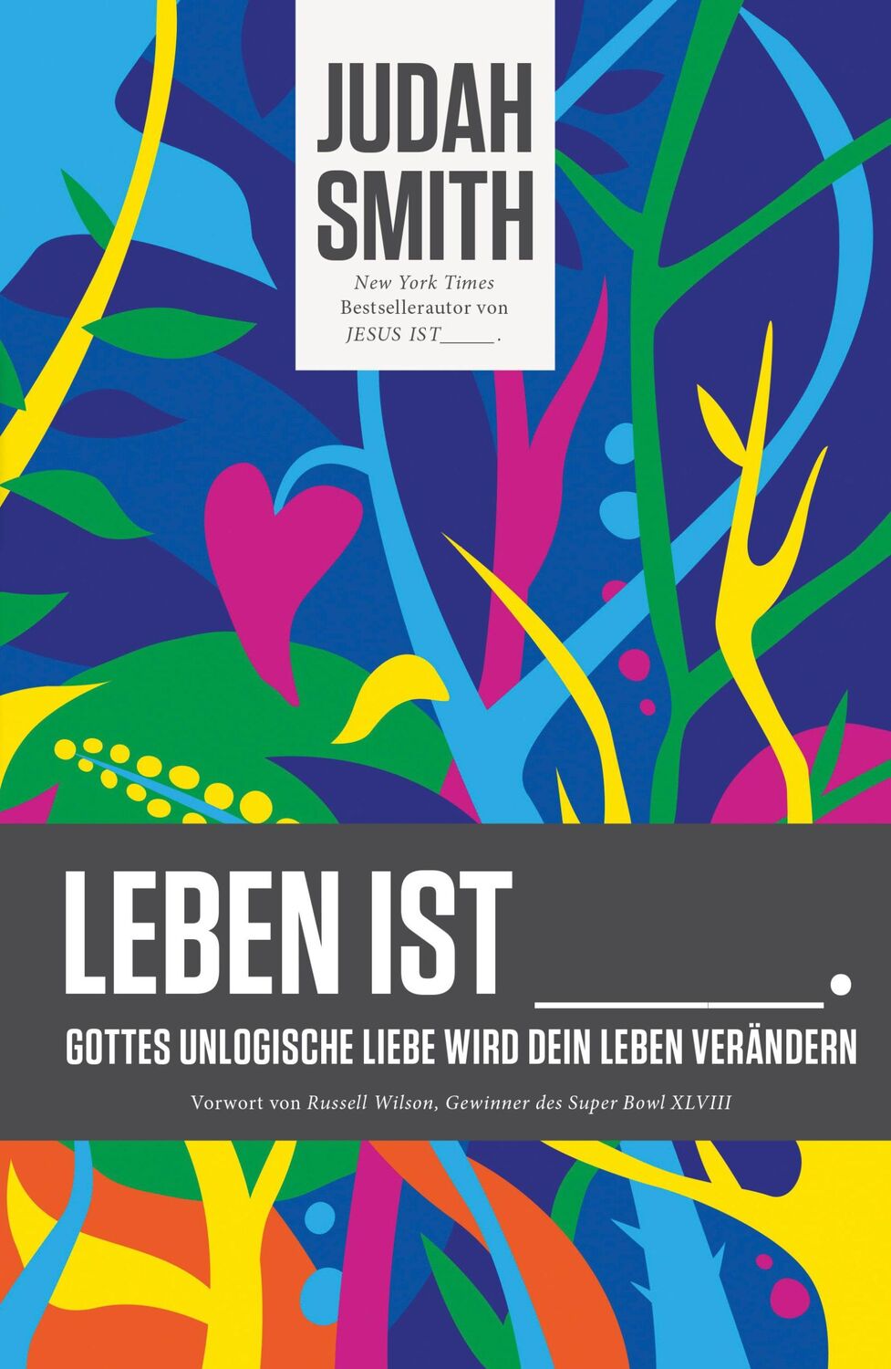 Cover: 9783943597981 | Leben ist | Gottes unlogische Liebe wird dein Leben verändern | Smith