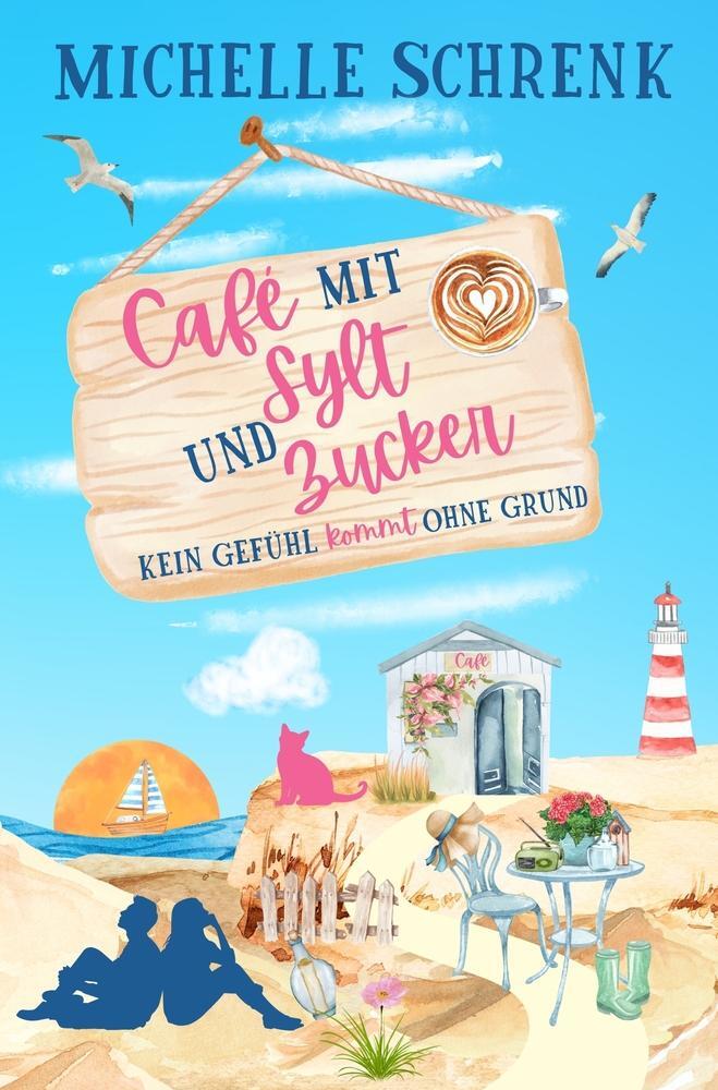 Cover: 9783757995874 | Cafe mit Sylt und Zucker | Kein Gefühl kommt ohne Grund | Schrenk