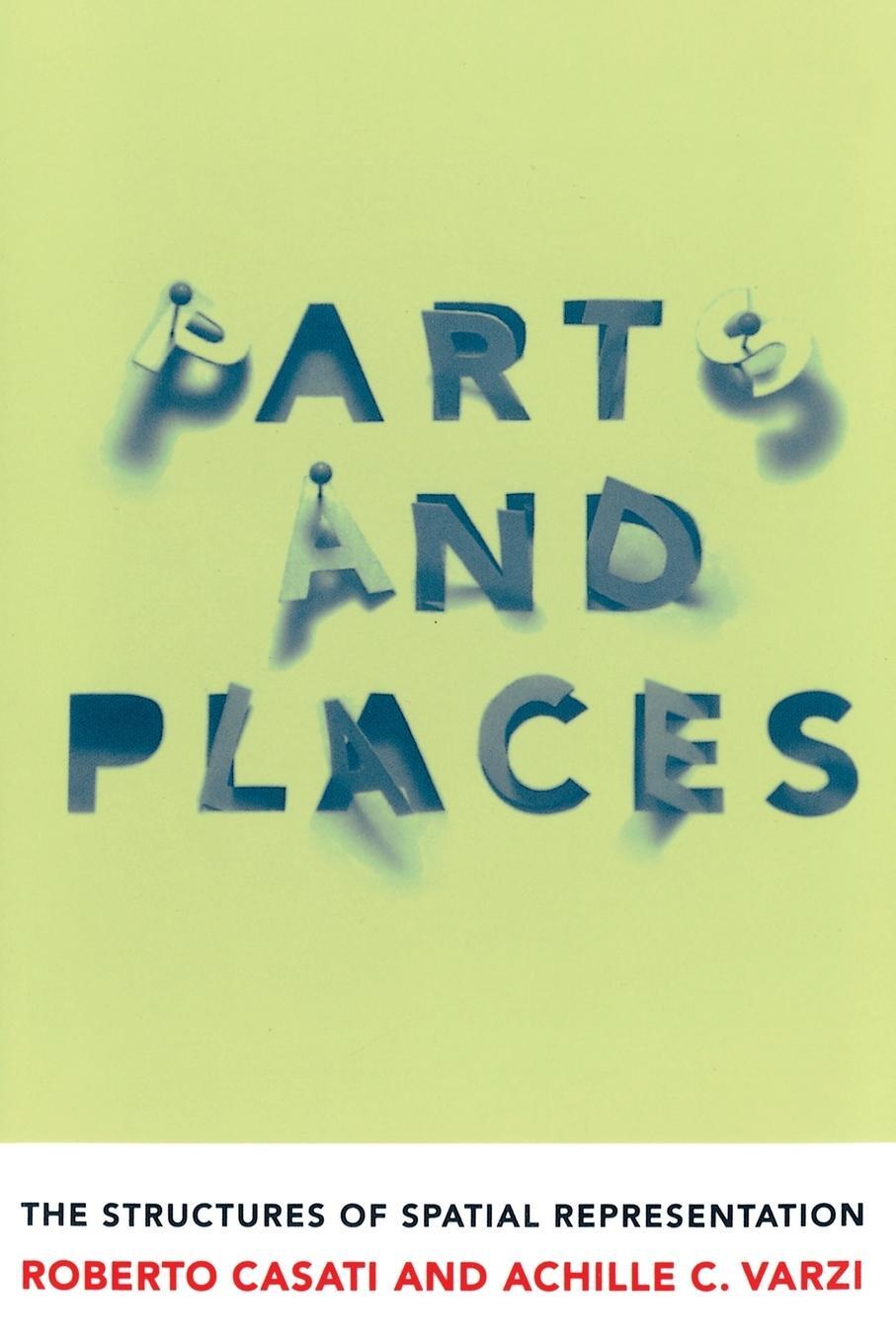 Cover: 9780262517072 | Parts and Places | The Structures of Spatial Representation | Varzi