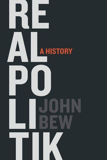 Cover: 9780199331932 | Realpolitik | A History | John Bew | Buch | Gebunden | Englisch | 2015