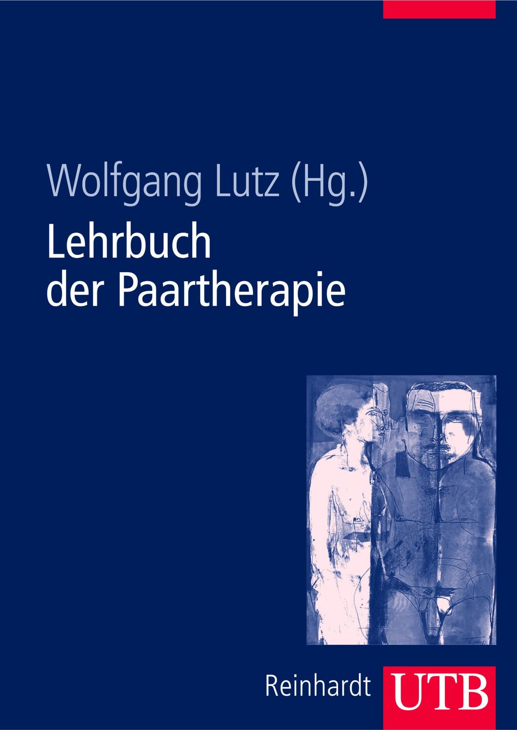 Cover: 9783825283407 | Lehrbuch der Paartherapie | Wolfgang Lutz | Taschenbuch | 272 S.