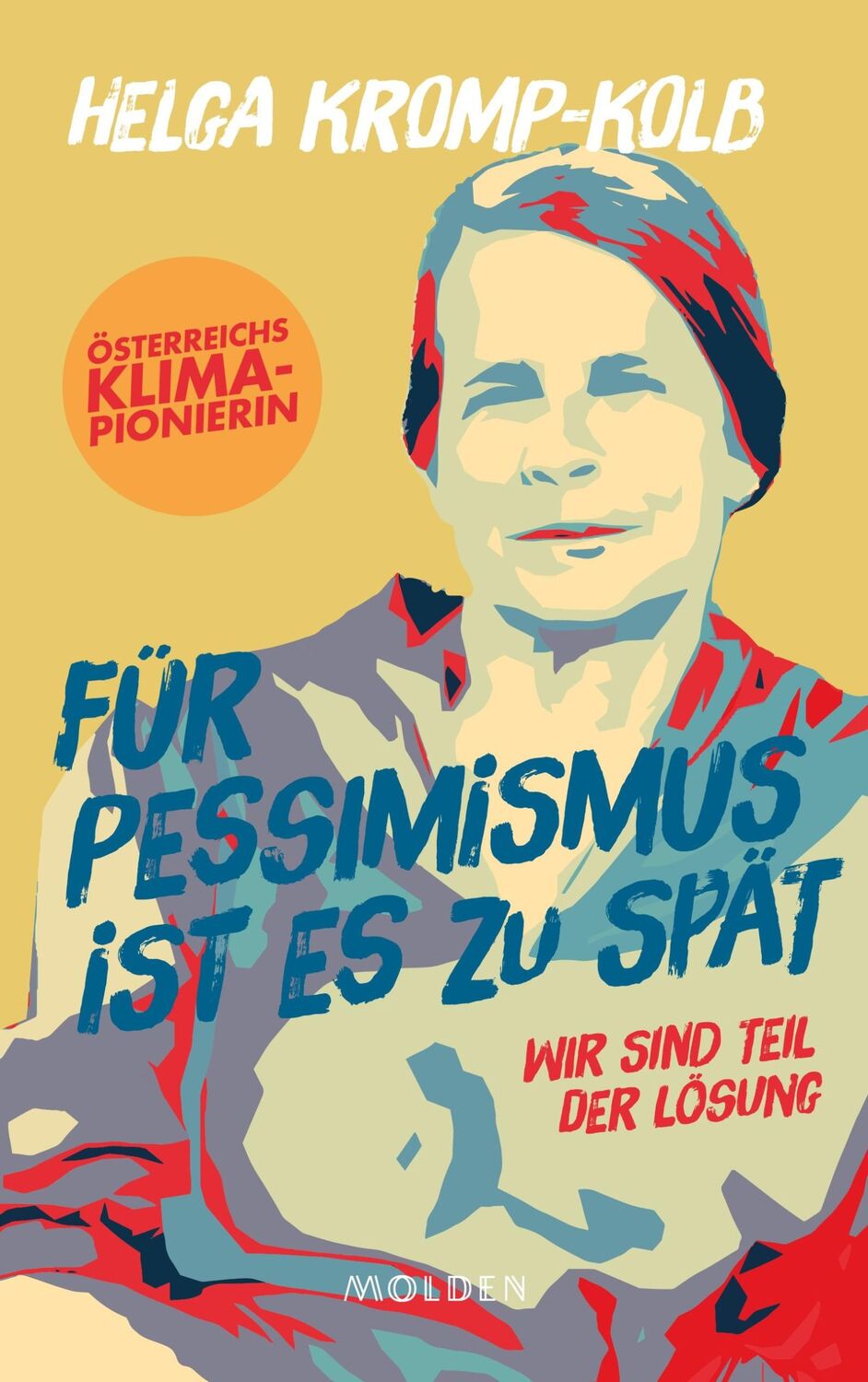 Cover: 9783222151118 | Für Pessimismus ist es zu spät | Wir sind Teil der Lösung | Kromp-Kolb