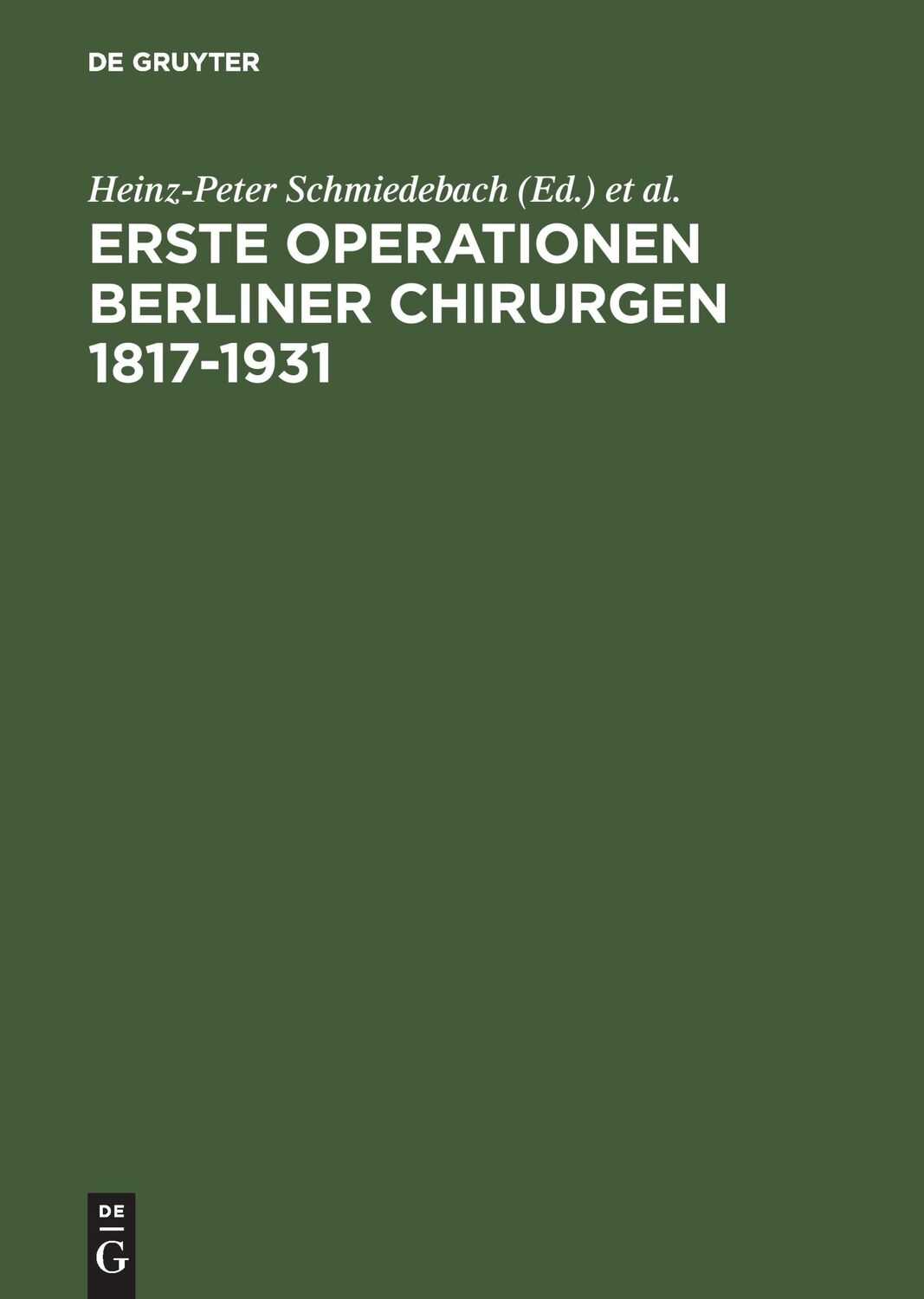 Cover: 9783110119510 | Erste Operationen Berliner Chirurgen 1817¿1931 | Schmiedebach (u. a.)