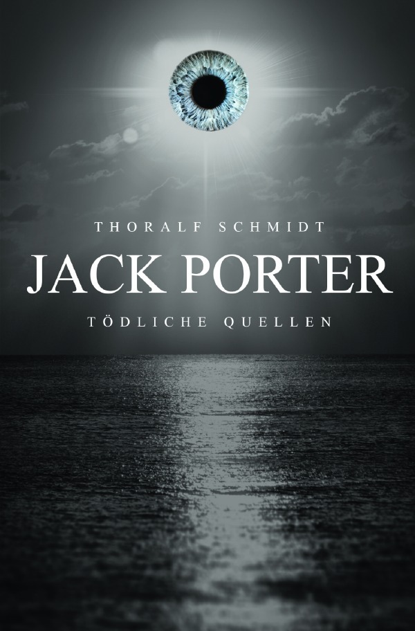 Cover: 9783754963180 | Jack Porter | Tödliche Quellen. DE | Thoralf Schmidt | Taschenbuch