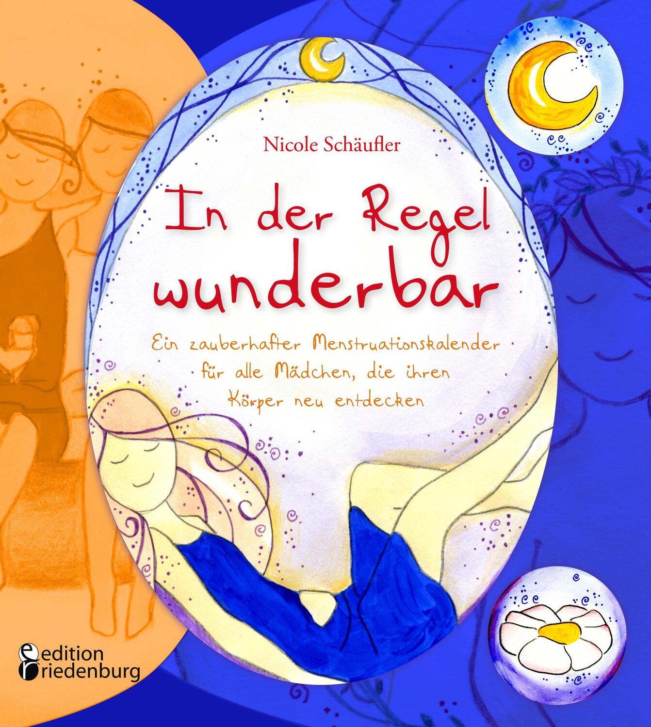 Cover: 9783903085596 | In der Regel wunderbar - Ein zauberhafter Menstruationskalender für...