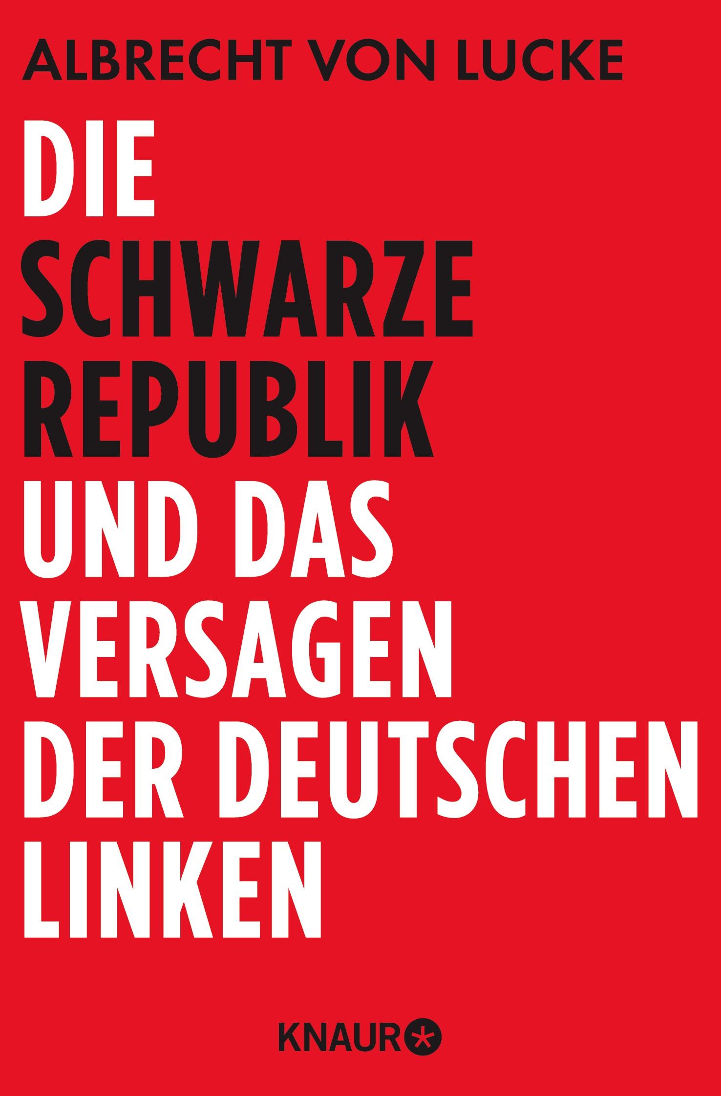 Cover: 9783426788455 | Die schwarze Republik und das Versagen der deutschen Linken | Lucke