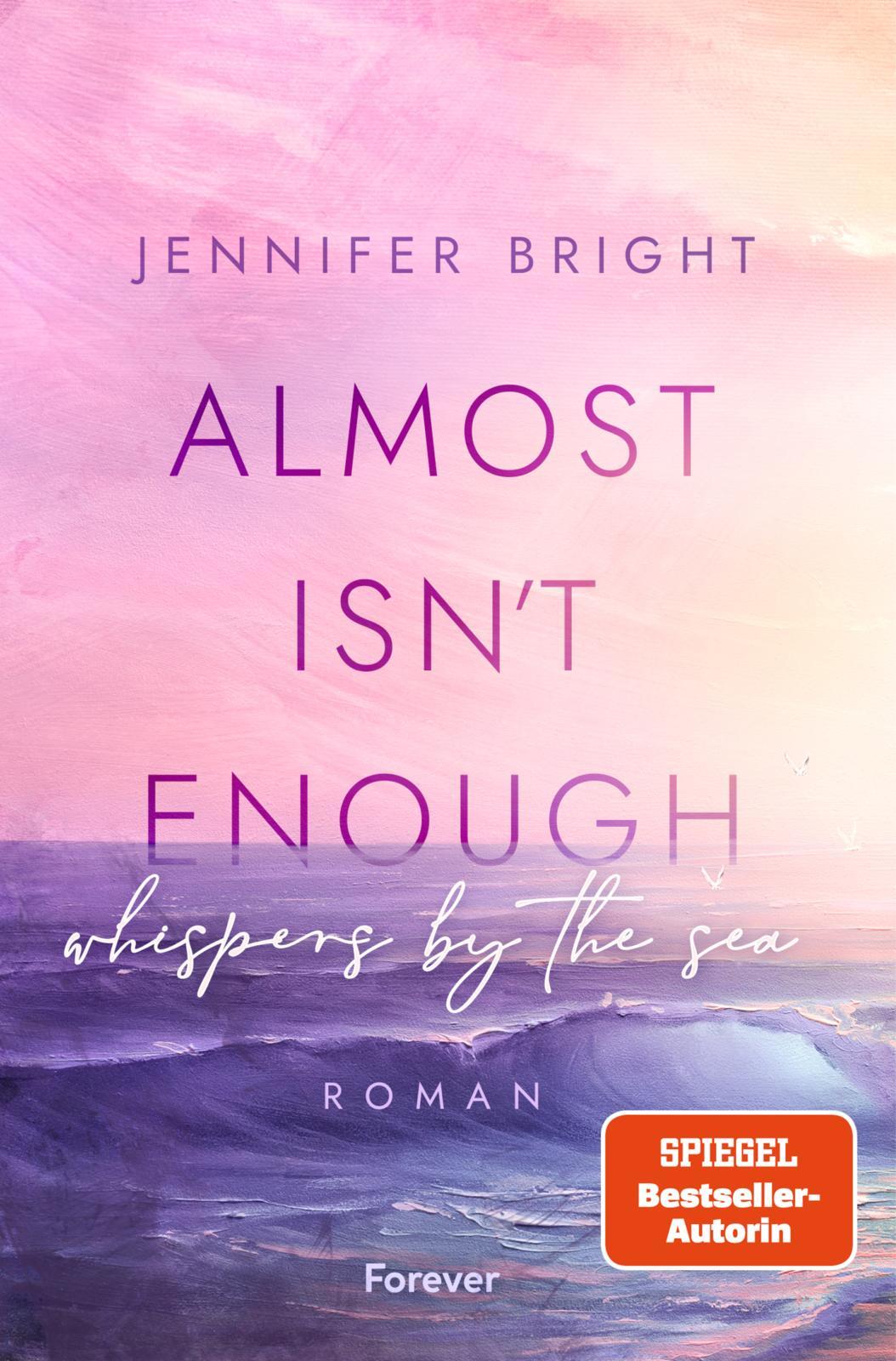 Cover: 9783958187559 | Almost isn't enough. Whispers by the Sea | Jennifer Bright | Buch