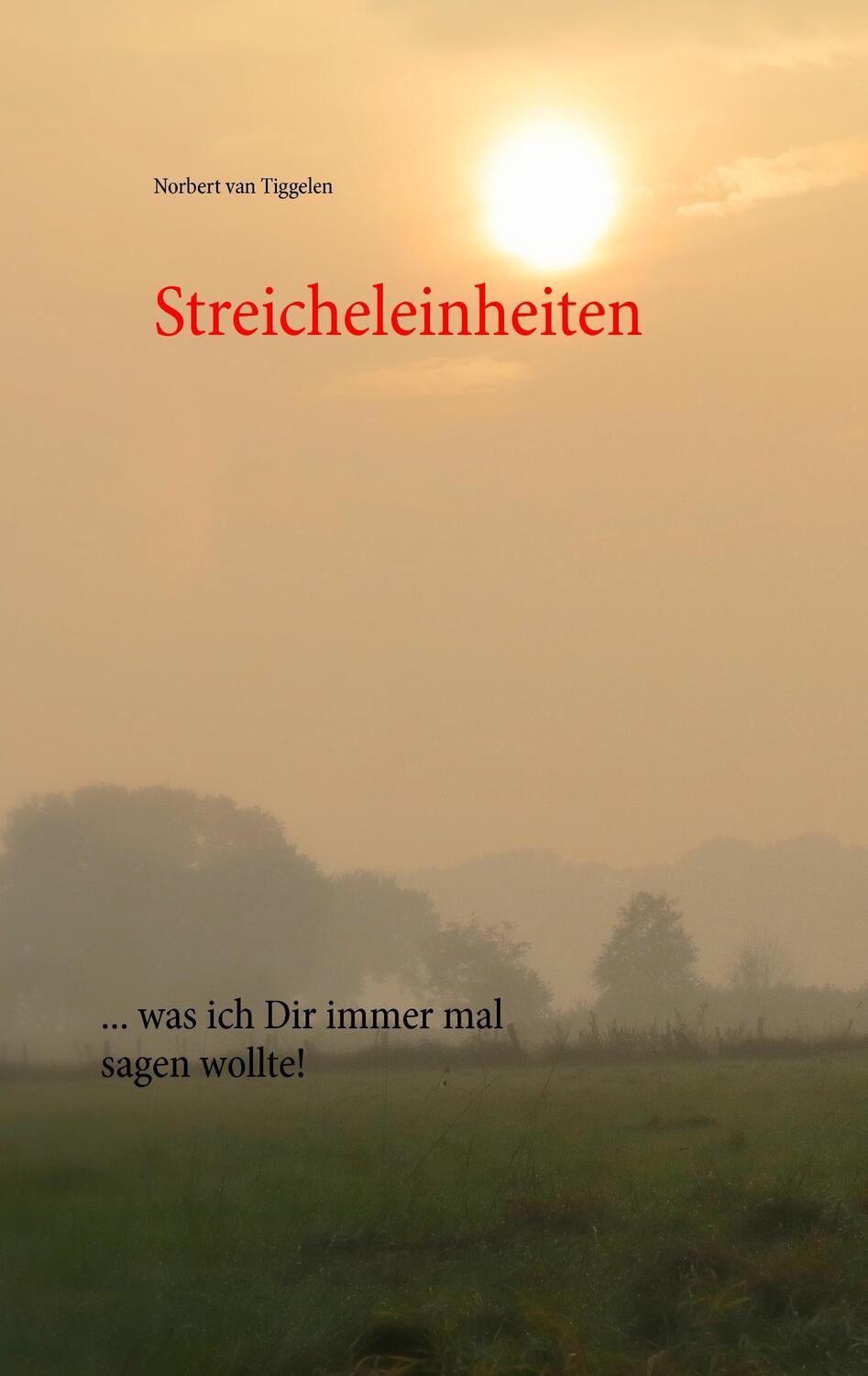 Cover: 9783735739896 | Streicheleinheiten | ... was ich Dir immer mal sagen wollte! | Buch