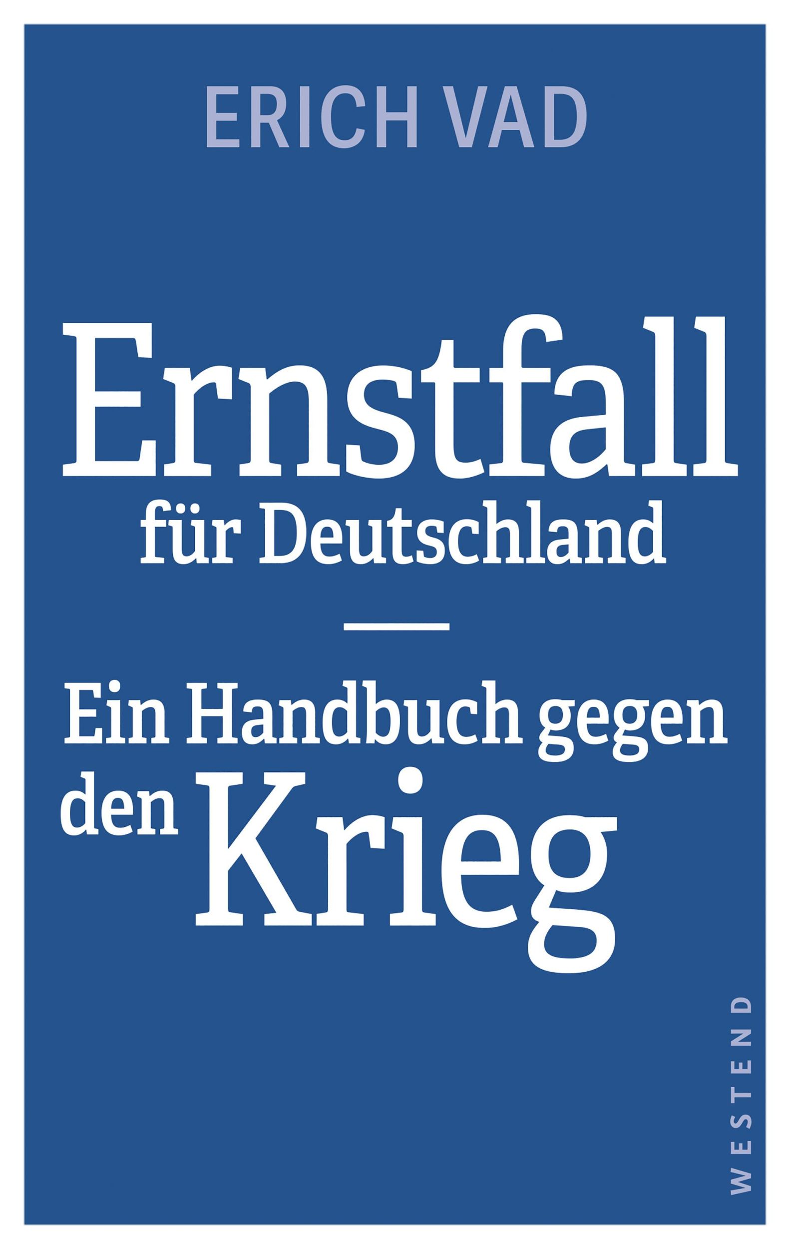 Cover: 9783864894923 | Ernstfall für Deutschland | Ein Handbuch gegen den Krieg | Erich Vad