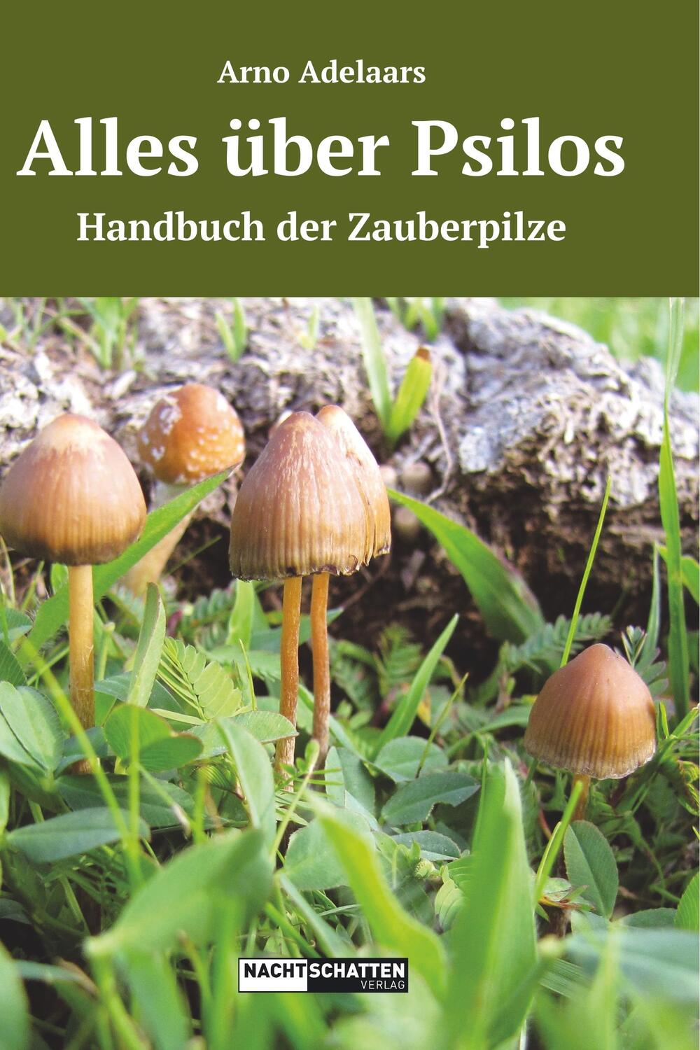 Cover: 9783907080498 | Alles über Psilos | Handbuch der Zauberpilze | Arno Adelaars | Buch