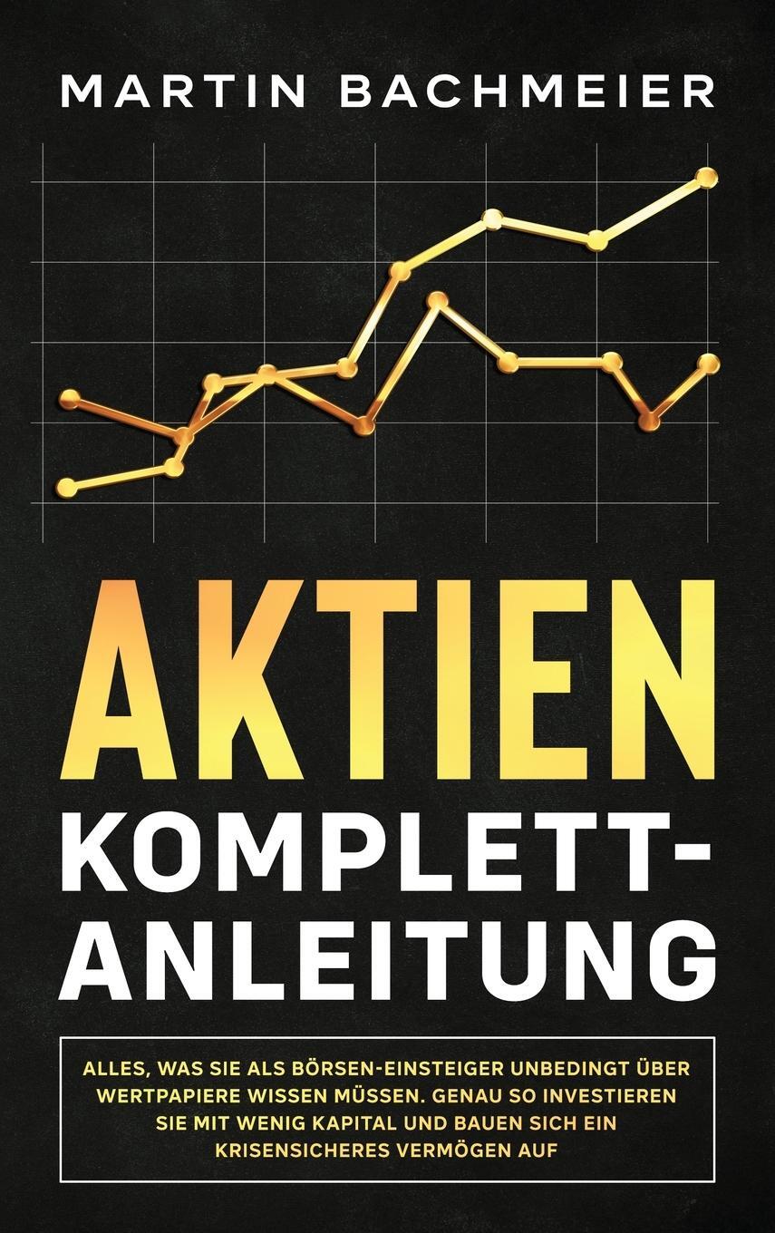 Cover: 9781647801243 | Aktien Komplett-Anleitung | Martin Bachmeier | Buch | 2020