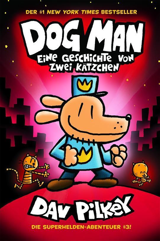 Cover: 9783947188741 | Dog Man 3 | Eine Geschichte von zwei Kätzchen | Dav Pilkey | Buch