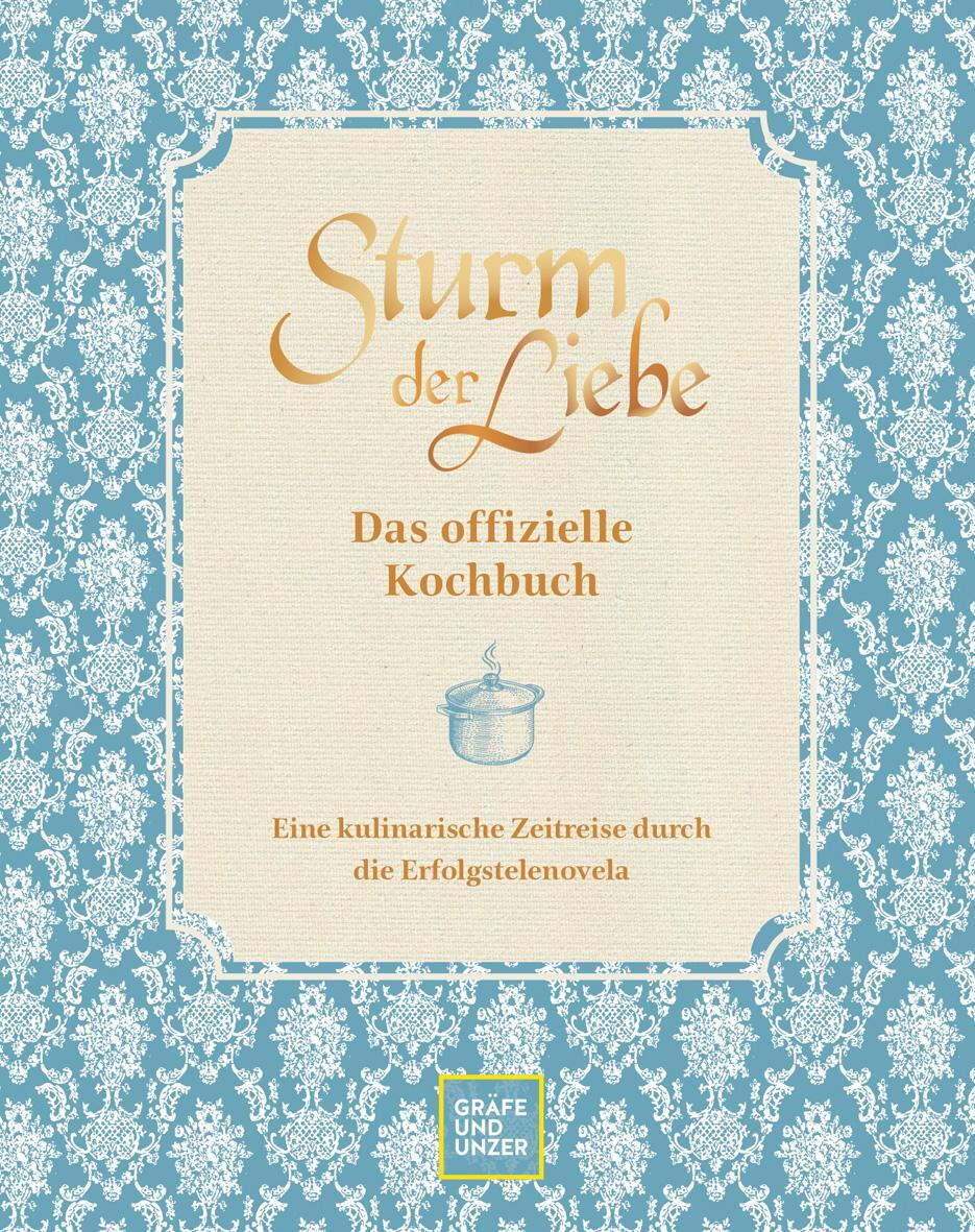 Cover: 9783833886195 | Das offizielle Sturm der Liebe-Kochbuch | Bavaria Fiction GmbH | Buch