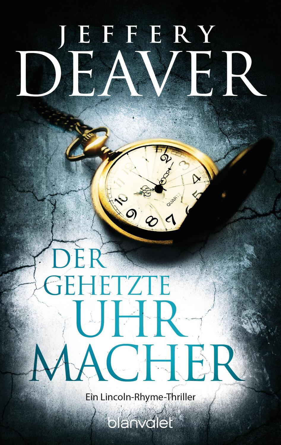 Cover: 9783734107689 | Der gehetzte Uhrmacher | Ein Lincoln-Rhyme-Thriller | Jeffery Deaver