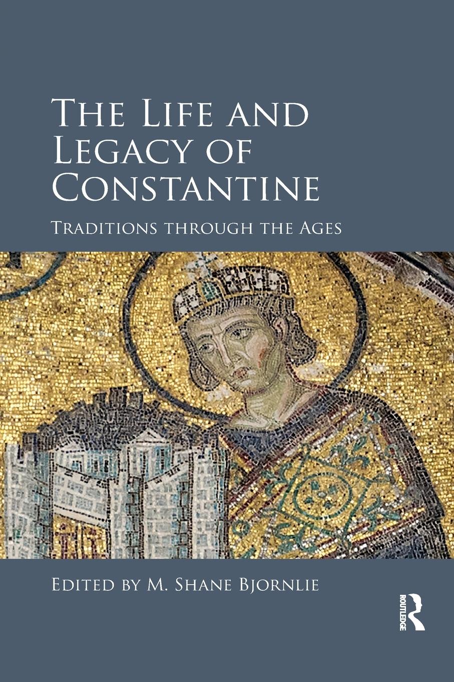 Cover: 9780367879600 | The Life and Legacy of Constantine | Traditions through the Ages