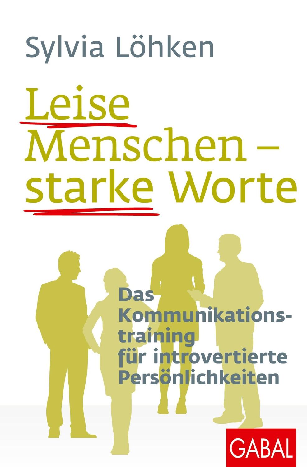 Cover: 9783967391008 | Leise Menschen - starke Worte | Sylvia Löhken | Taschenbuch | 192 S.