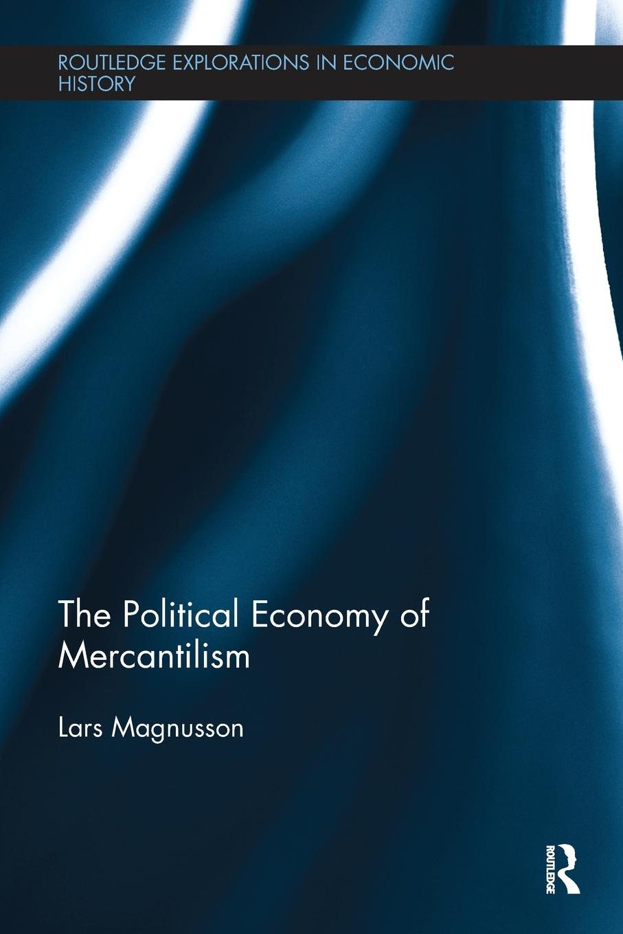 Cover: 9780815359999 | The Political Economy of Mercantilism | Lars Magnusson | Taschenbuch