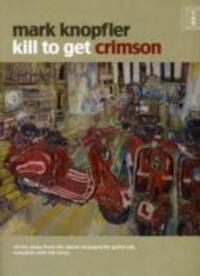 Cover: 9781847724489 | Kill To Get Crimson | Mark Knopfler | Taschenbuch | Buch | Englisch