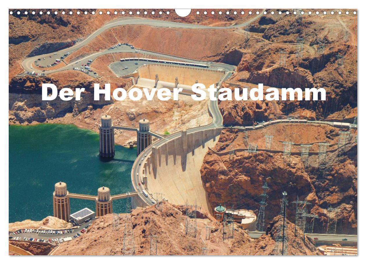 Cover: 9783435491414 | Der Hoover Staudamm (Wandkalender 2025 DIN A3 quer), CALVENDO...