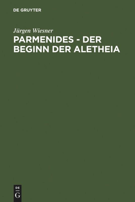 Cover: 9783110145137 | Parmenides - der Beginn der Aletheia | Jürgen Wiesner | Buch | IX