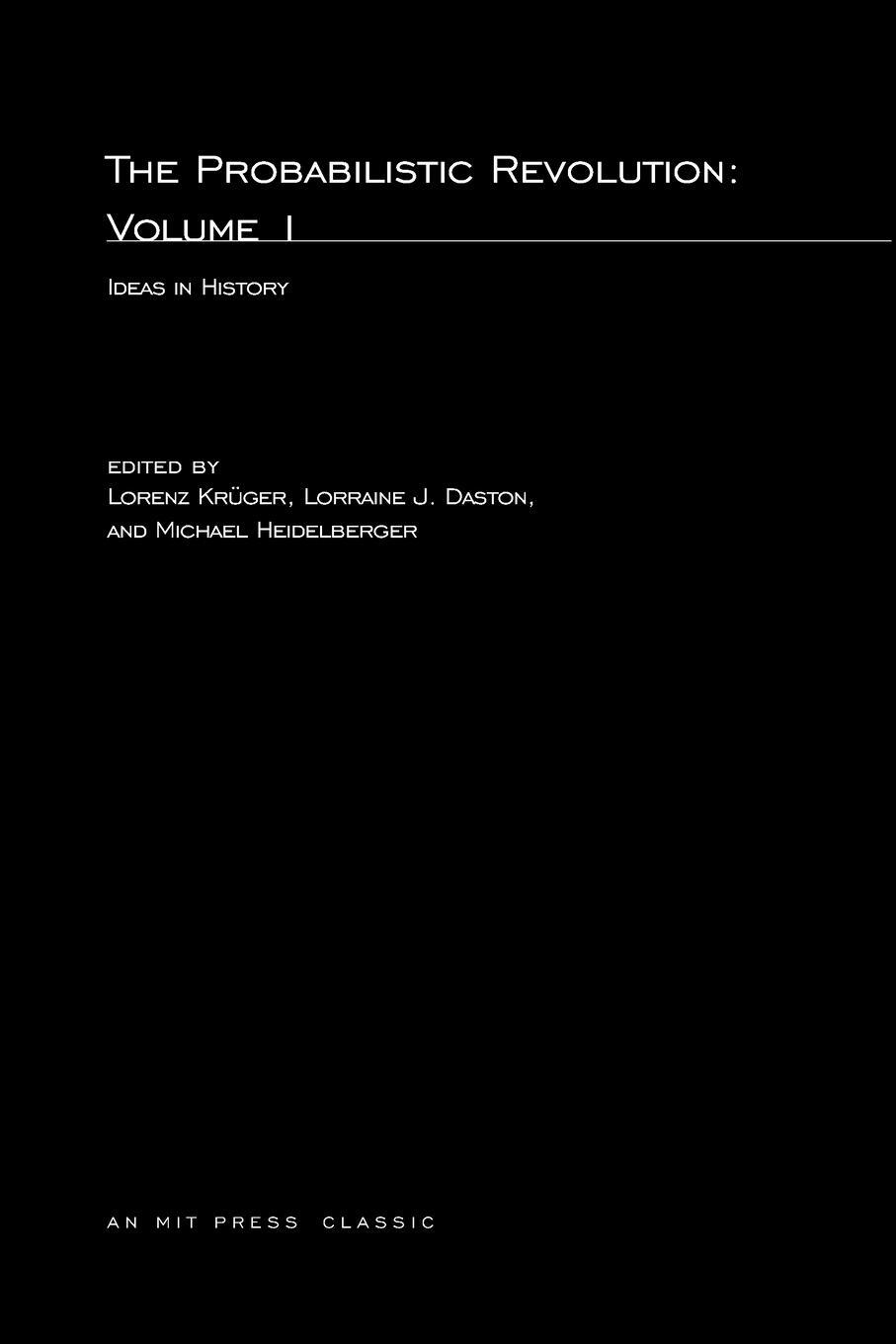 Cover: 9780262610629 | The Probabilistic Revolution, Volume 1 | Ideas in History | Kruger