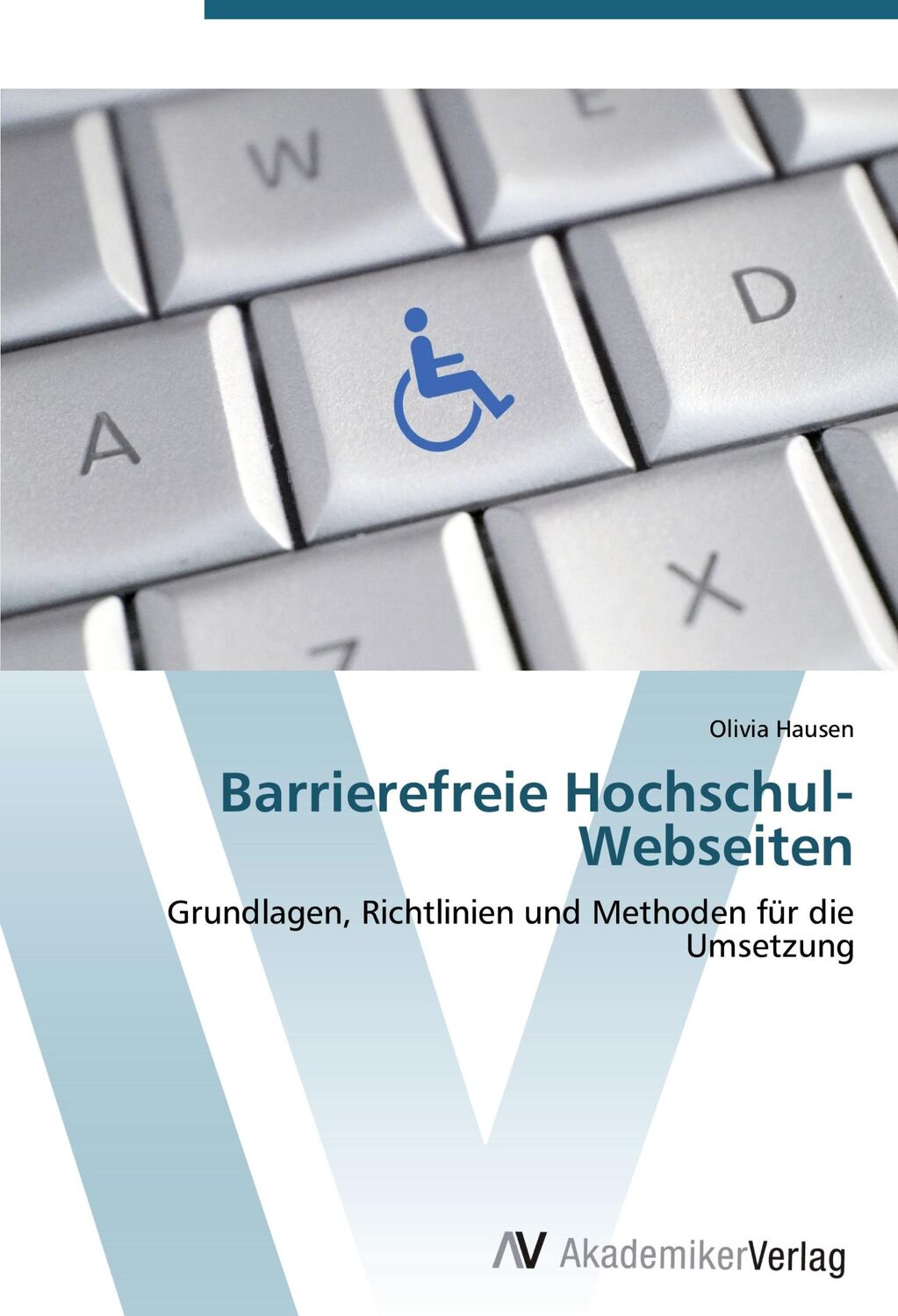 Cover: 9783639405590 | Barrierefreie Hochschul-Webseiten | Olivia Hausen | Taschenbuch | 2012