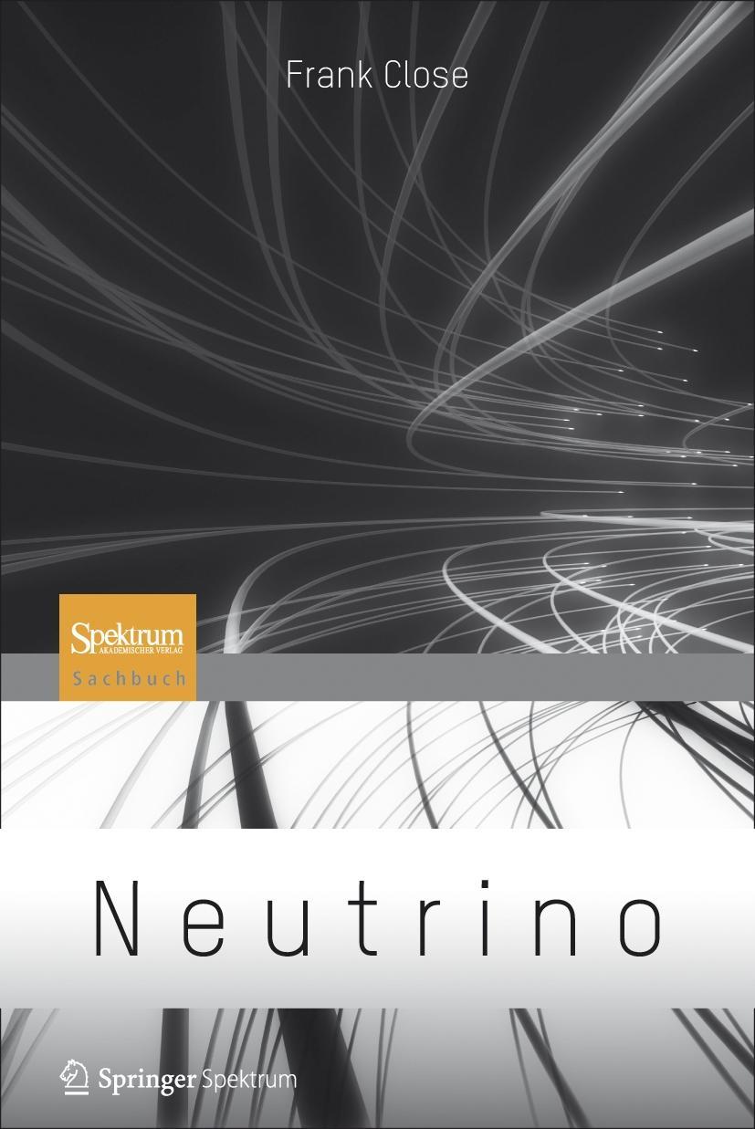 Cover: 9783827429407 | Neutrino | Frank Close | Buch | xii | Deutsch | 2012