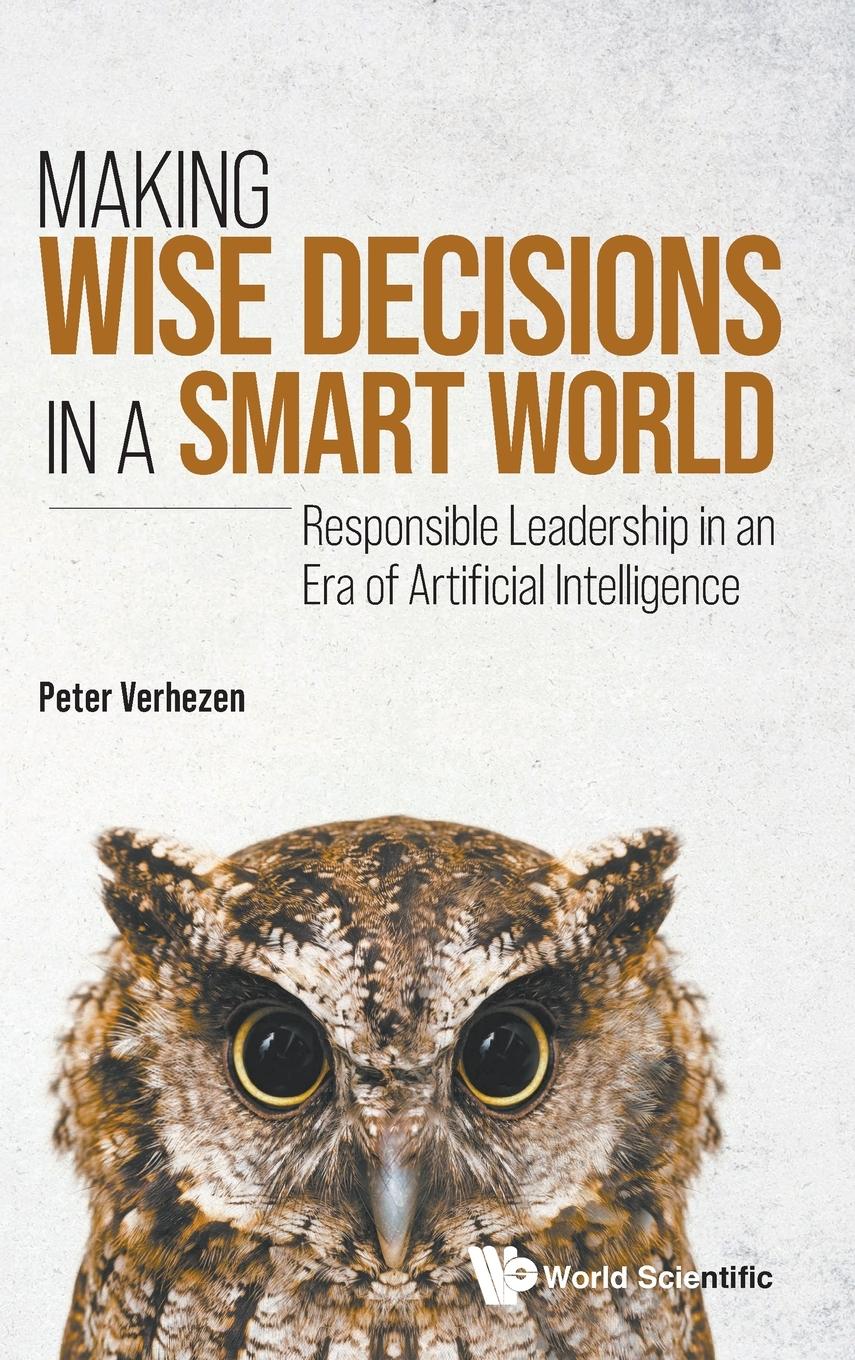 Cover: 9789811268052 | MAKING WISE DECISIONS IN A SMART WORLD | Peter Verhezen | Buch | 2023