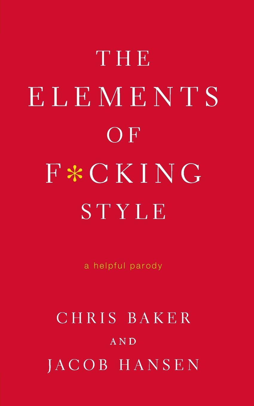 Cover: 9780312583774 | Elements of F*cking Style | Chris Baker | Taschenbuch | Englisch