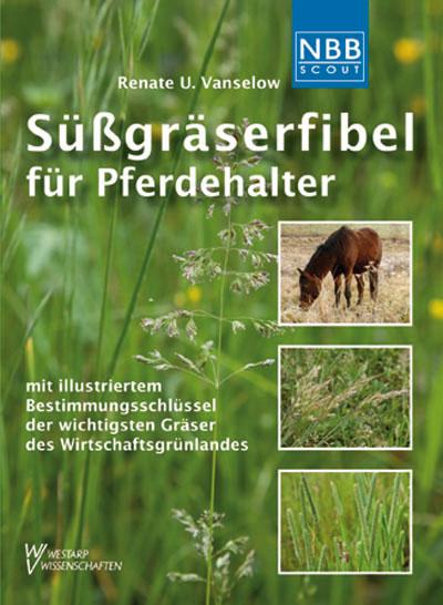 Cover: 9783894322564 | Süßgräserfibel für Pferdehalter | Renate Ulrike Vanselow (u. a.)