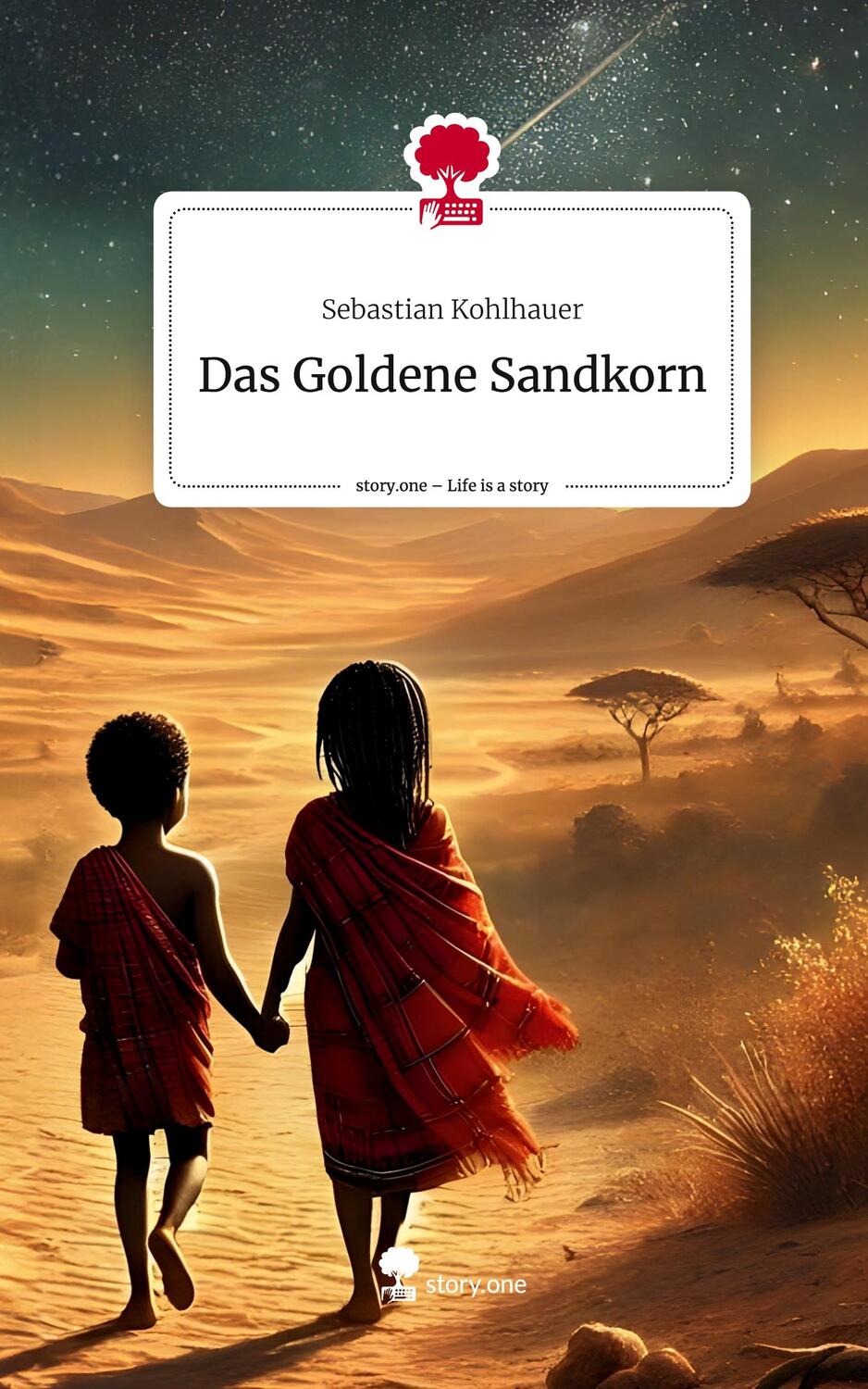 Cover: 9783711539199 | Das Goldene Sandkorn. Life is a Story - story.one | Kohlhauer | Buch