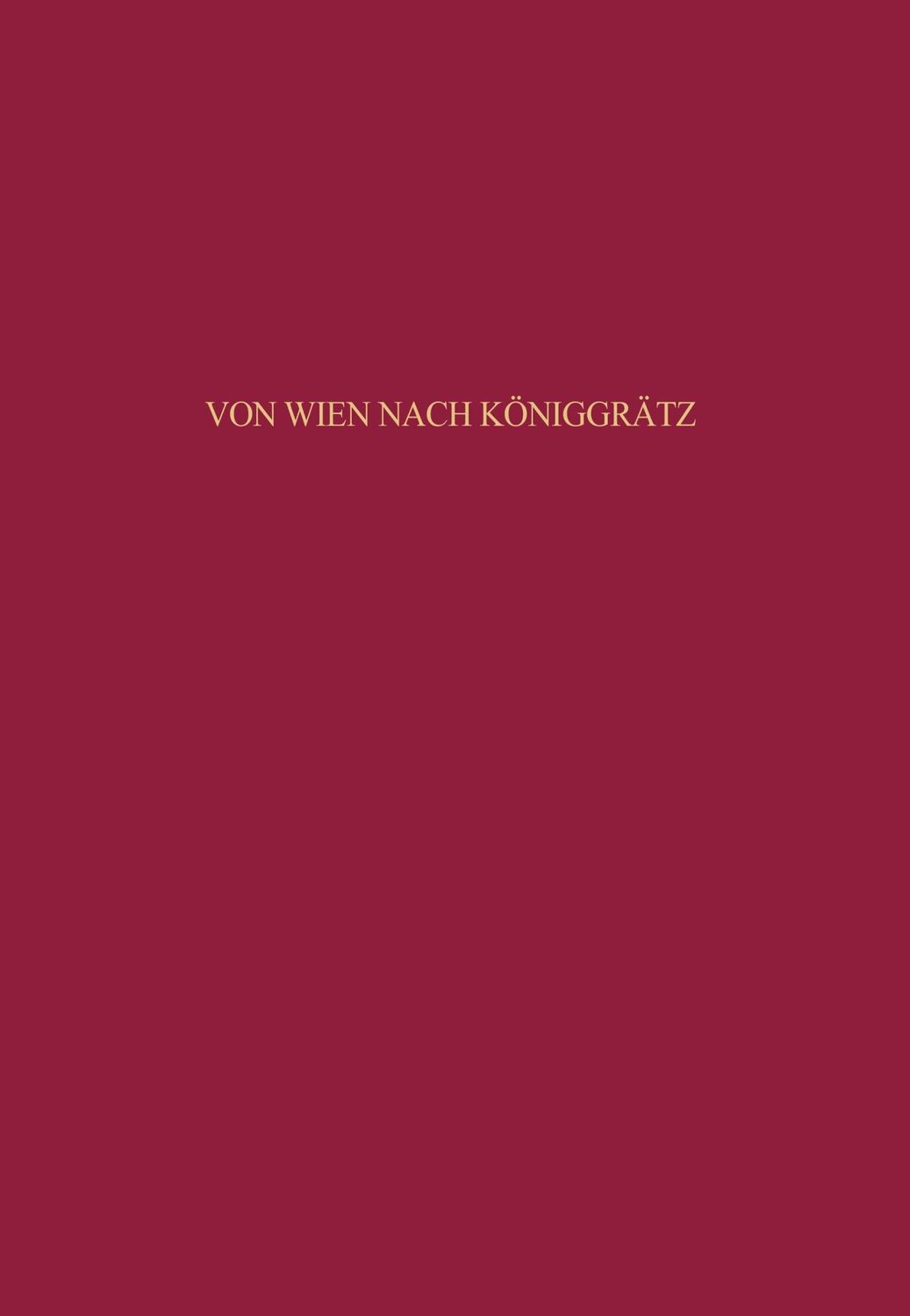 Cover: 9783486561432 | Von Wien nach Königgrätz | Jürgen Angelow | Buch | ISSN | 418 S.