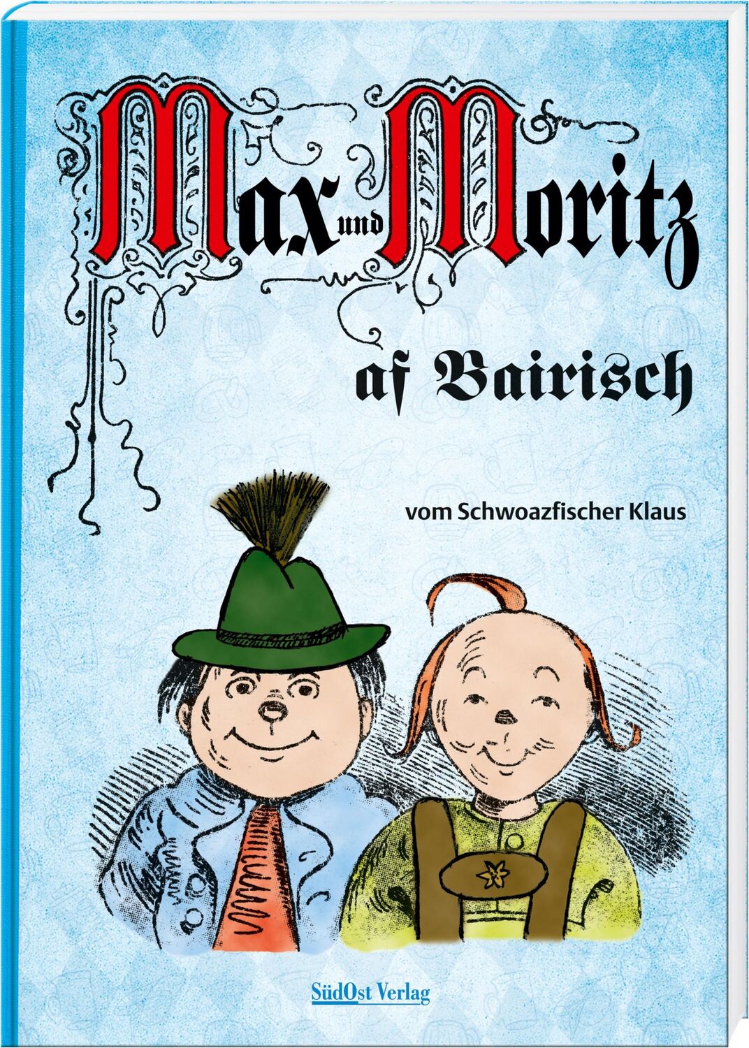 Cover: 9783955878313 | Max und Moritz af Bairisch | Klaus Schwarzfischer | Buch | 64 S.