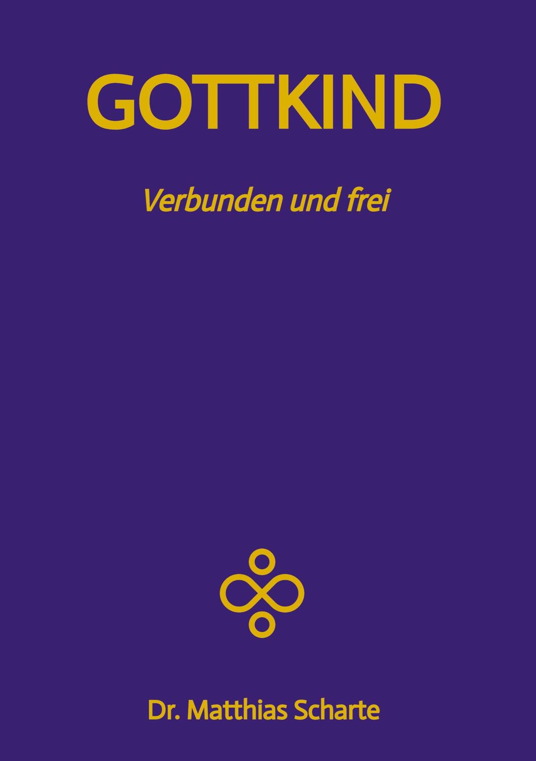 Cover: 9783384202383 | GOTTKIND - Verbunden und frei in ein glückliches Leben, mit 28...