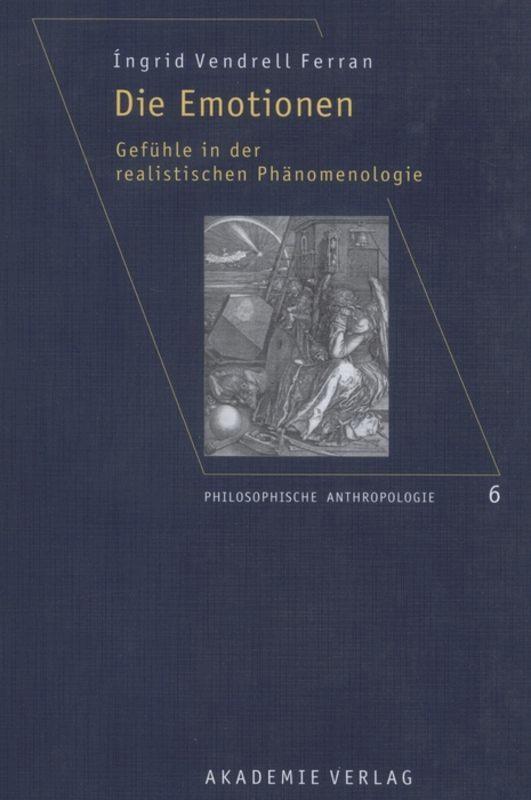 Cover: 9783050043876 | Die Emotionen | Gefühle in der realistischen Phänomenologie | Ferran