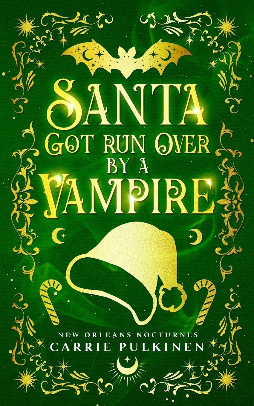 Cover: 9781734762440 | Santa Got Run Over by a Vampire | Carrie Pulkinen | Taschenbuch | 2020