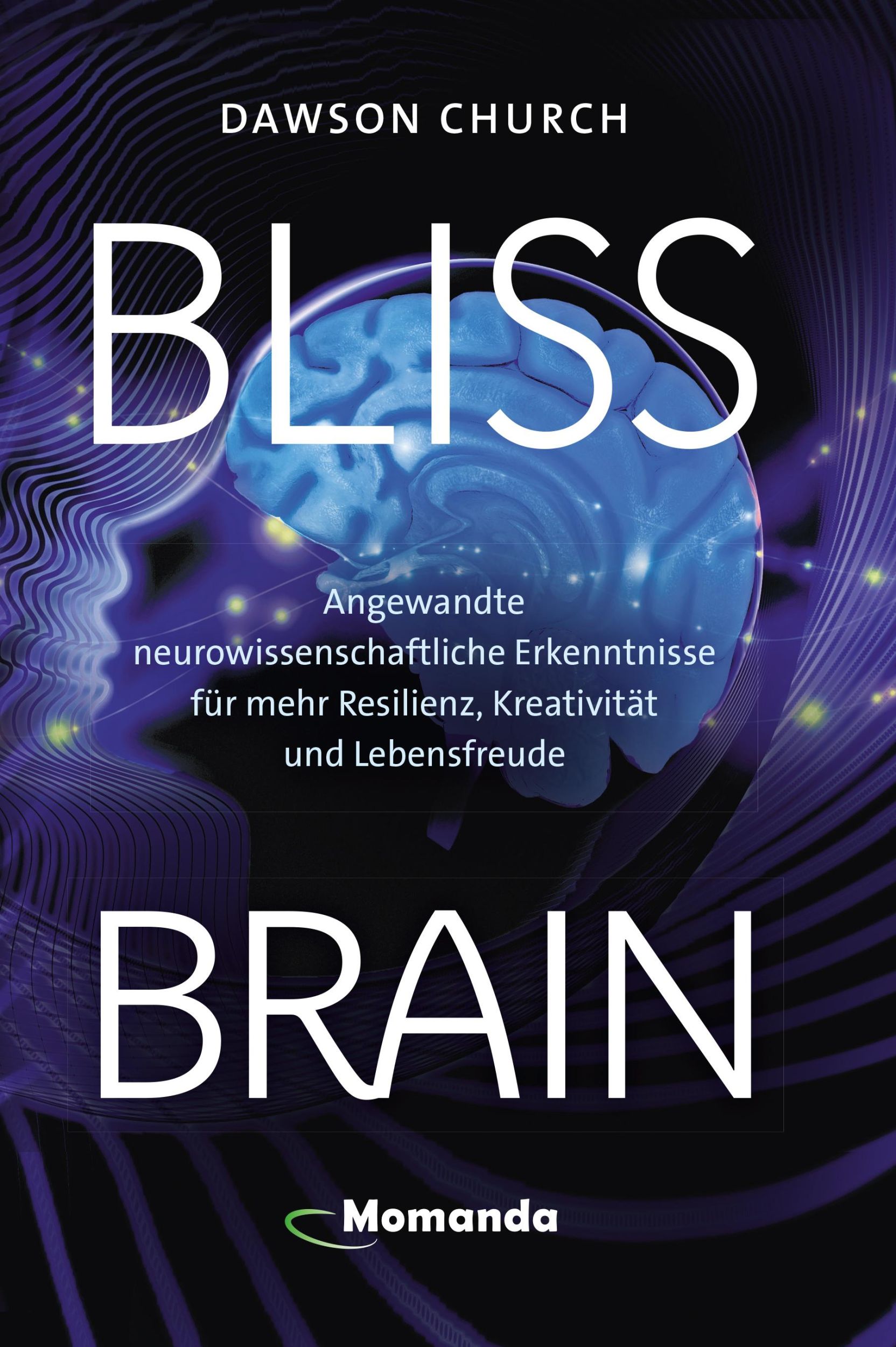 Cover: 9783956280443 | Bliss Brain | Dawson Church | Buch | 472 S. | Deutsch | 2020 | Momanda