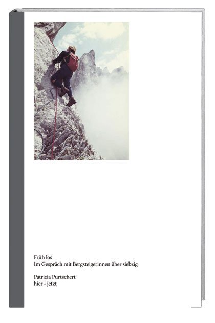 Cover: 9783039191536 | Früh los | Im Gespräch mit Bergsteigerinnen über siebzig | Purtschert