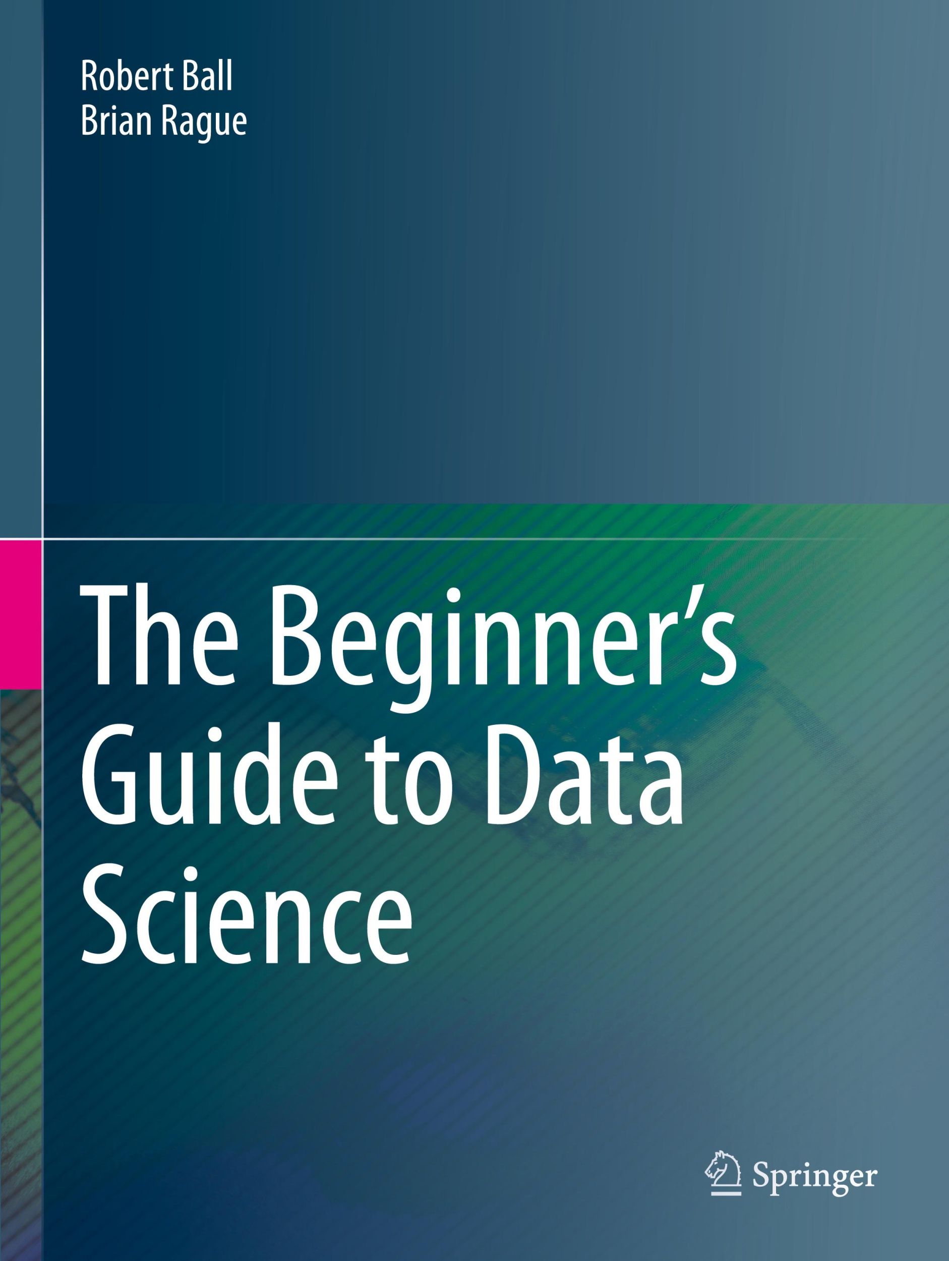 Cover: 9783031078675 | The Beginner's Guide to Data Science | Brian Rague (u. a.) | Buch | xi