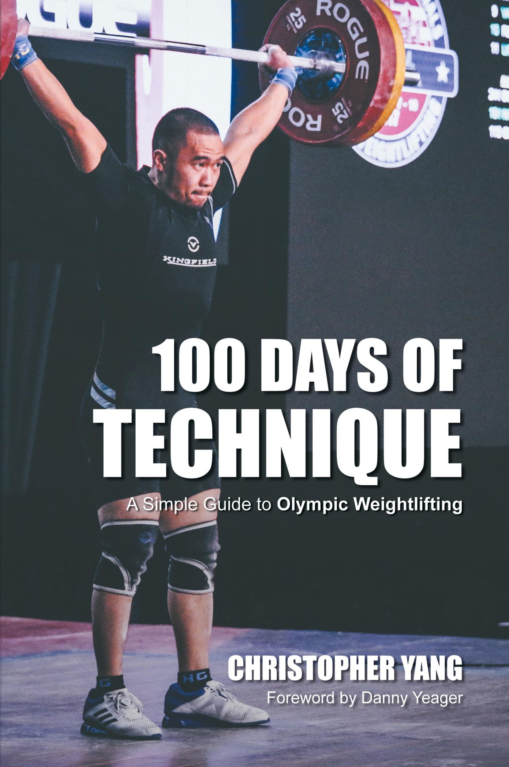 Cover: 9781732172906 | 100 Days of Technique | A Simple Guide to Olympic Weightlifting | Yang