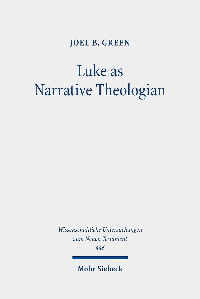 Cover: 9783161565502 | Luke as Narrative Theologian | Texts and Topics | Joel B. Green | Buch