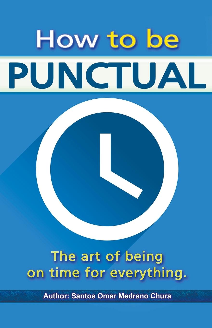 Cover: 9798215278611 | How to be punctual. The art of being on time for everything. | Chura