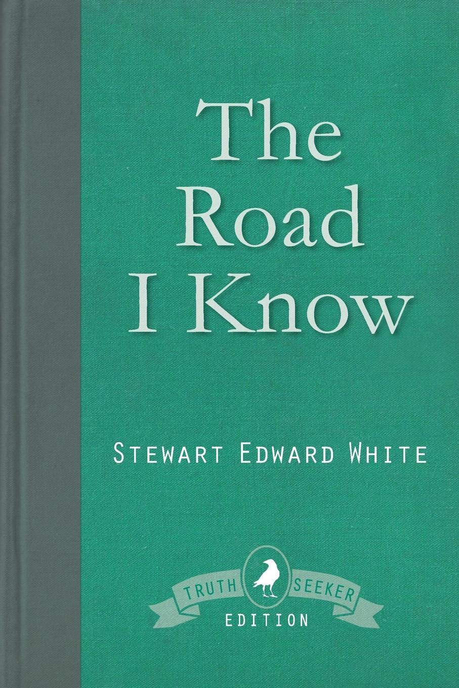 Cover: 9781910121863 | The Road I Know | Stewart Edward White | Taschenbuch | Paperback