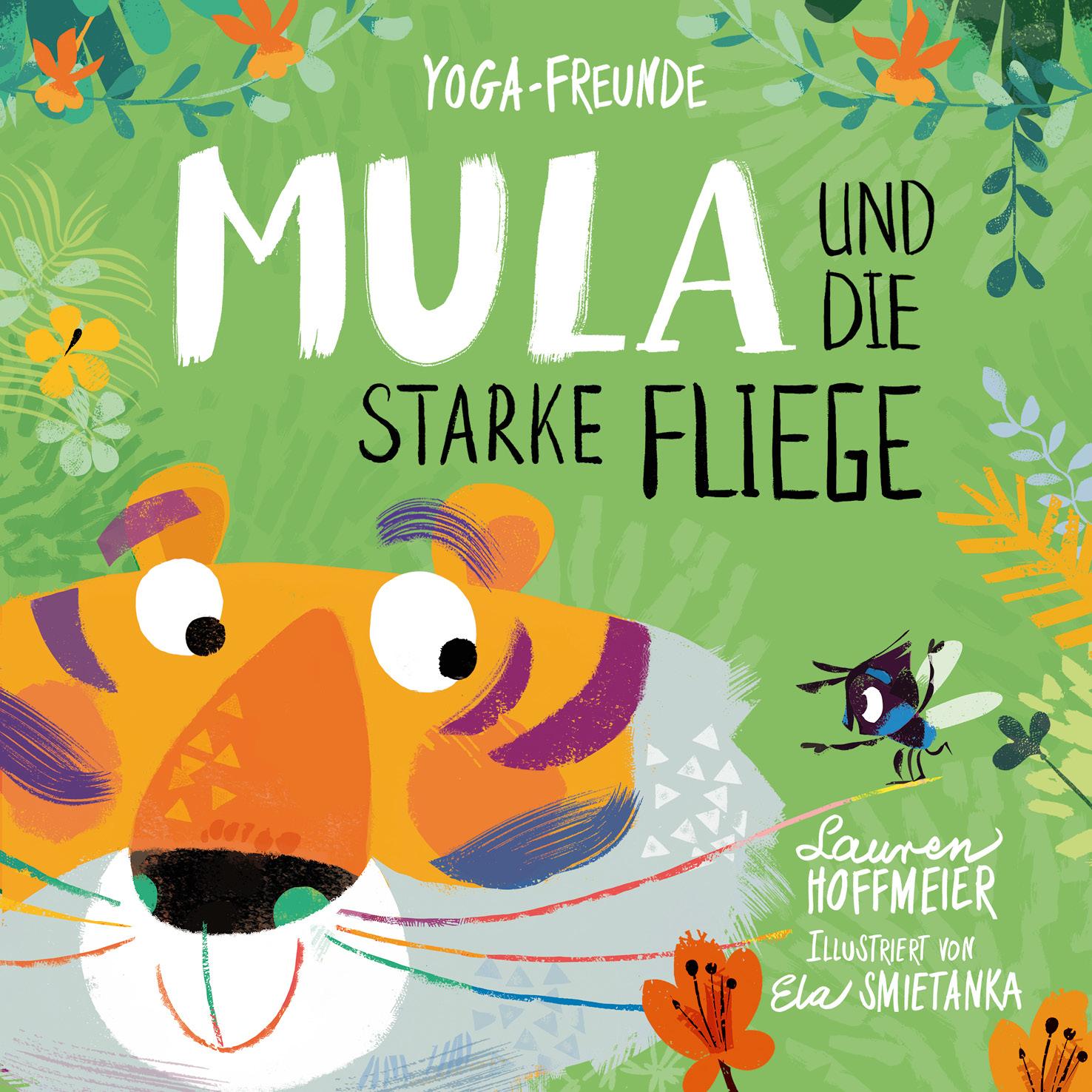 Cover: 9783963720727 | Mula und die starke Fliege | Lauren Hoffmeier | Buch | Yoga Freunde