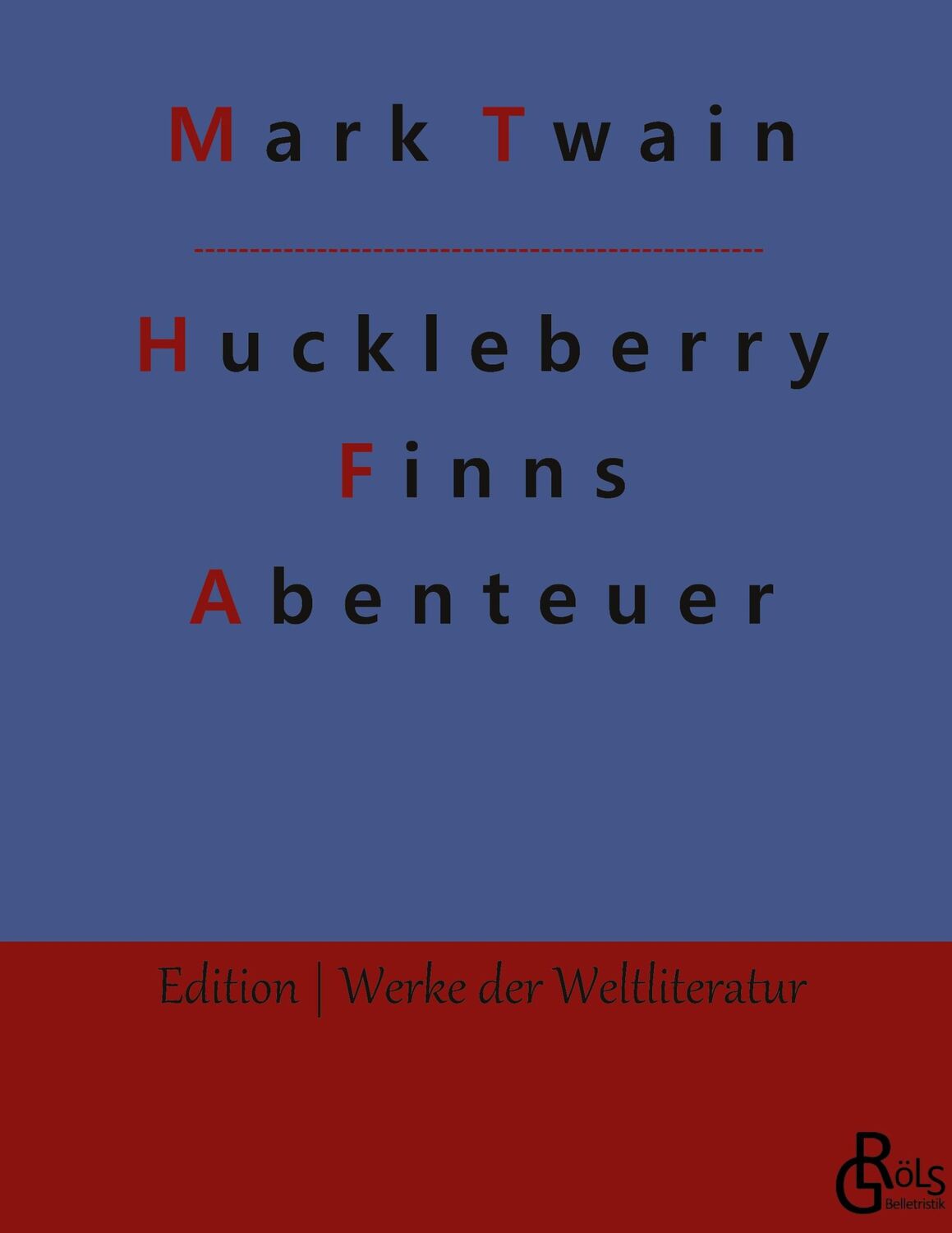 Cover: 9783988284846 | Huckleberry Finns Abenteuer | Mark Twain | Buch | 220 S. | Deutsch