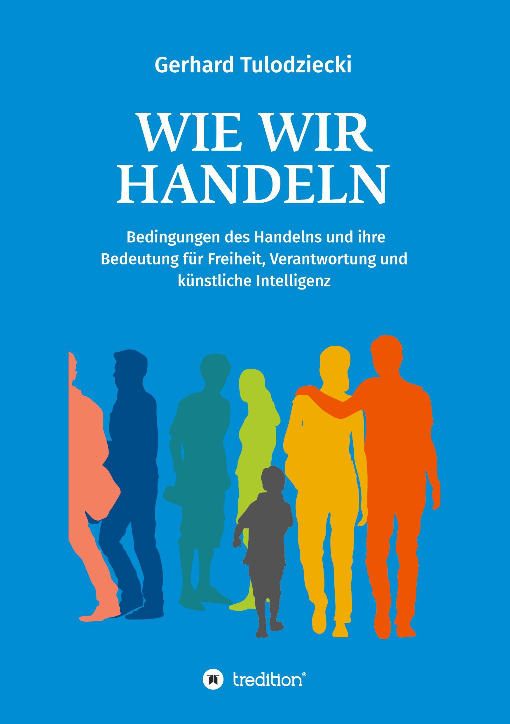 Cover: 9783347245556 | Wie wir handeln | Gerhard Tulodziecki | Taschenbuch | 212 S. | Deutsch