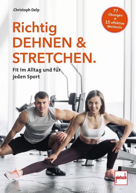 Cover: 9783613509962 | Richtig Dehnen &amp; Stretchen | Fit im Alltag und für jeden Sport | Delp