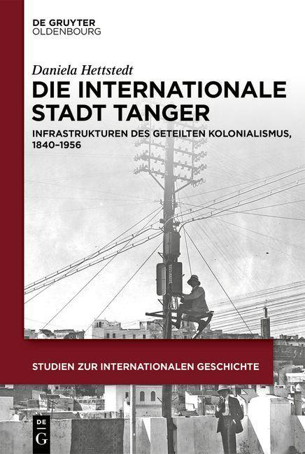 Cover: 9783110725704 | Die internationale Stadt Tanger | Daniela Hettstedt | Buch | X | 2022