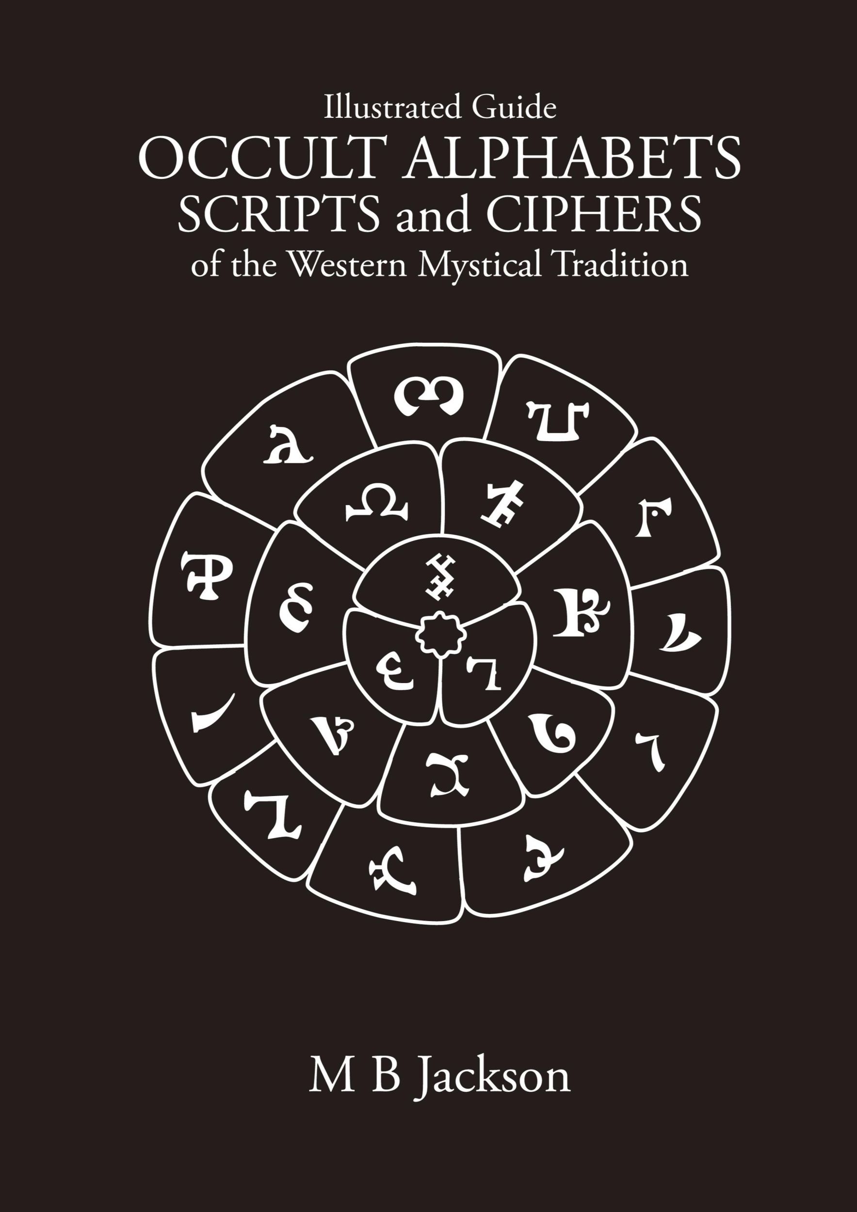 Cover: 9781915580207 | Occult Alphabets Scripts and Ciphers | Mark B Jackson | Taschenbuch